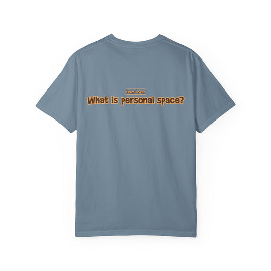Fawn Boxer Tee - Double Sided - “What Is Personal Space?”