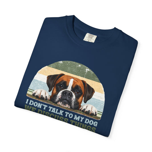I Don’t Talk to My Dog, We Discuss Things Retro Boxer Tee