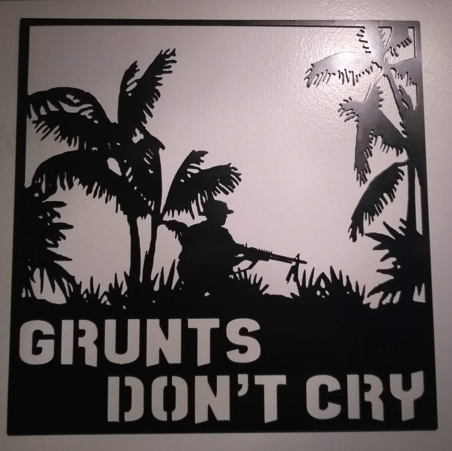 Grunts Don’t Cry – Custom Military Tribute Sign