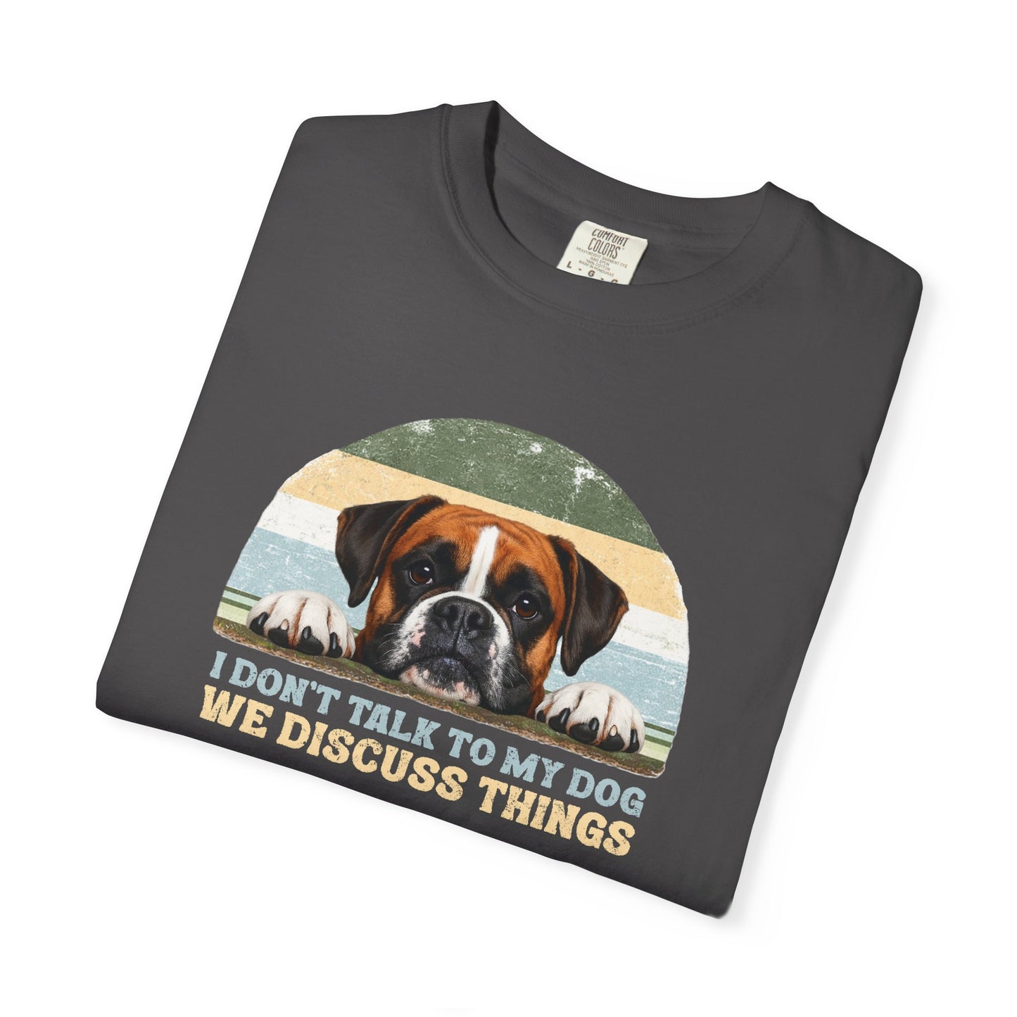 I Don’t Talk to My Dog, We Discuss Things Retro Boxer Tee