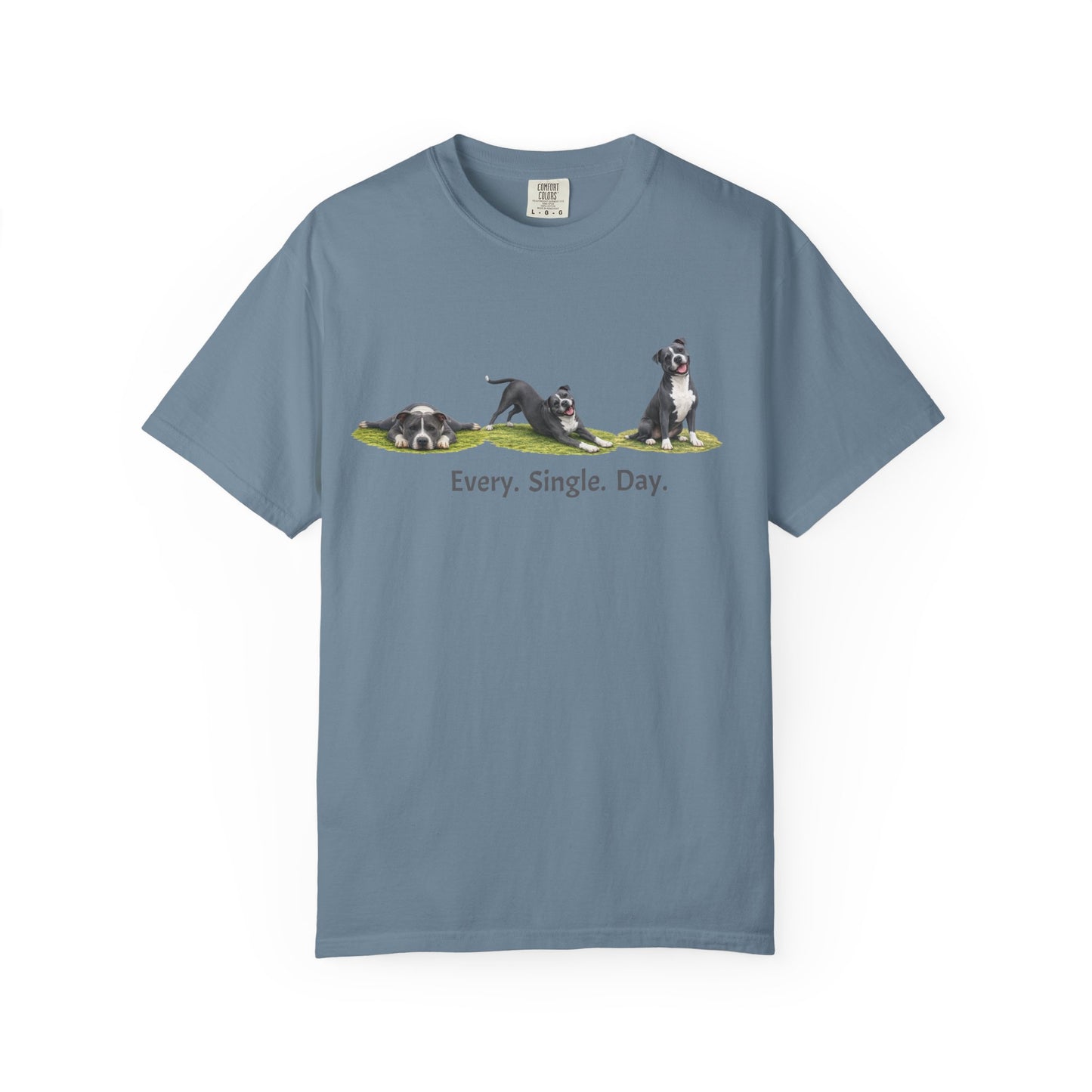 Every. Single. Day. Pittie Tee