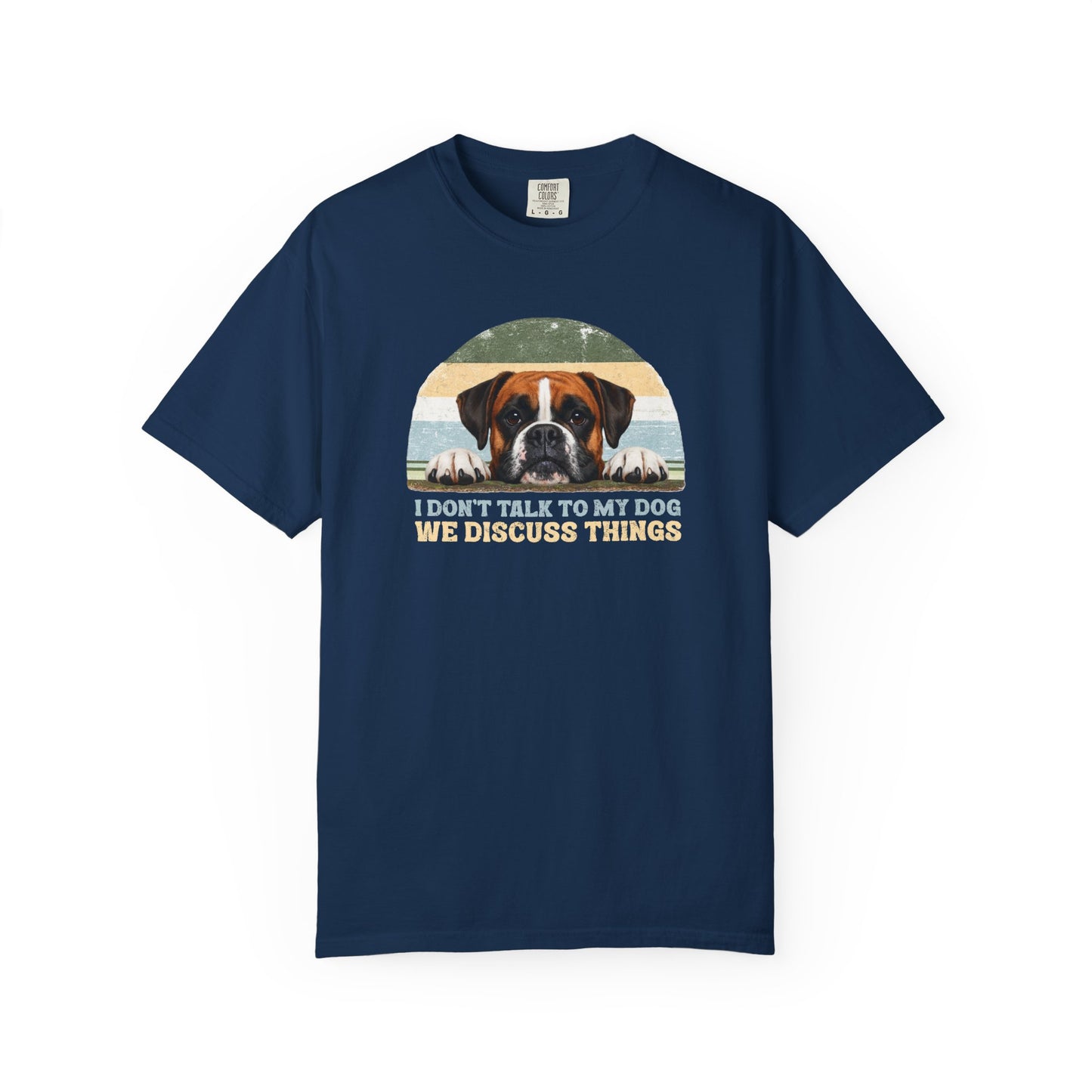 I Don’t Talk to My Dog, We Discuss Things Retro Boxer Tee