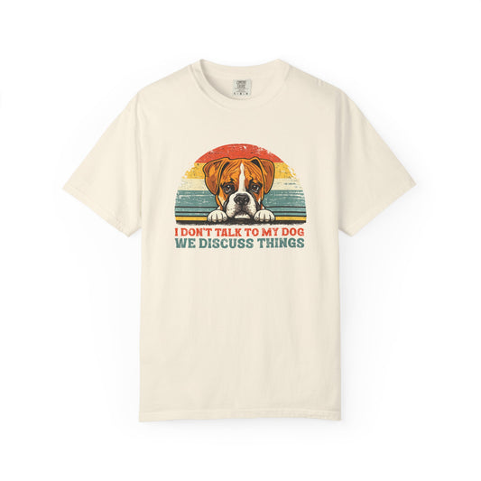I Don’t Talk to My Dog, We Discuss Things Retro Boxer - T-shirt