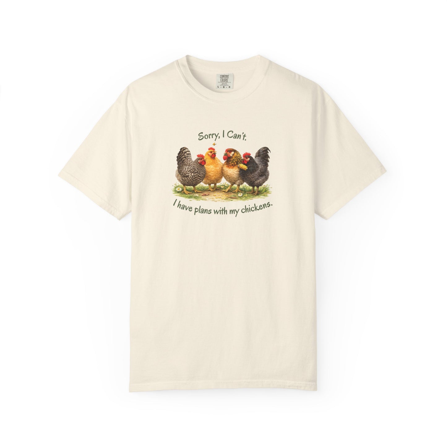 Sorry, I Can’t. I Have Plans With My Chickens Tee