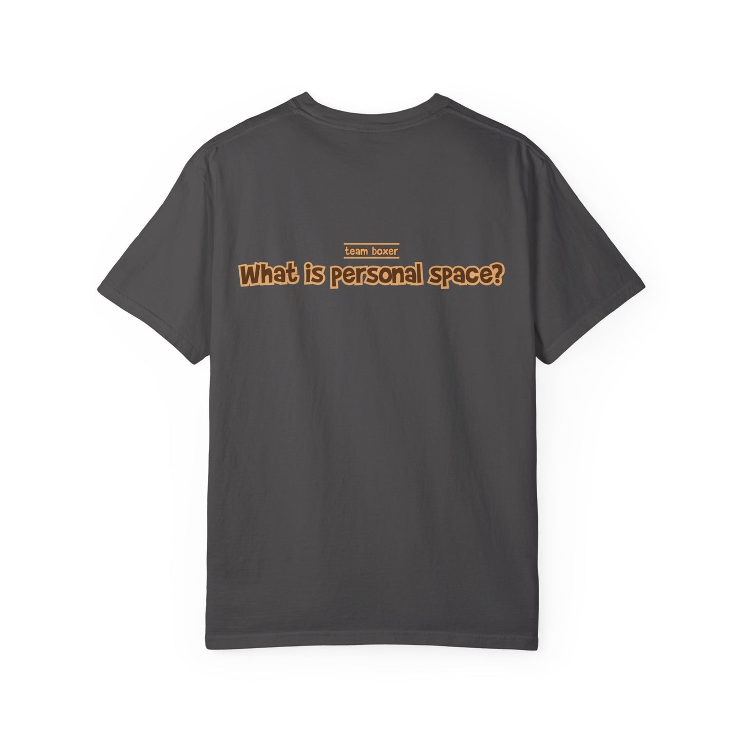 Fawn Boxer Tee - Double Sided - “What Is Personal Space?”