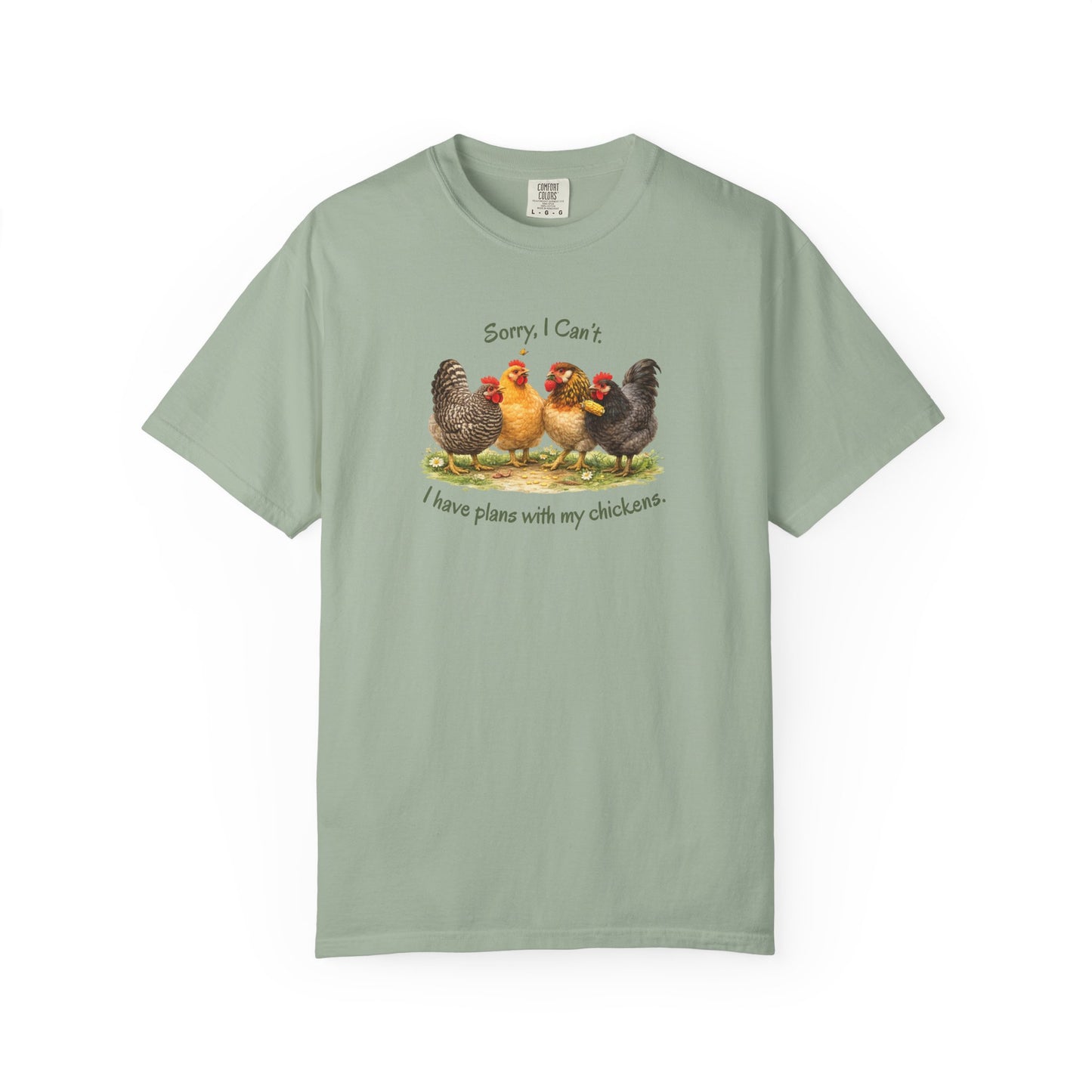 Sorry, I Can’t. I Have Plans With My Chickens Tee