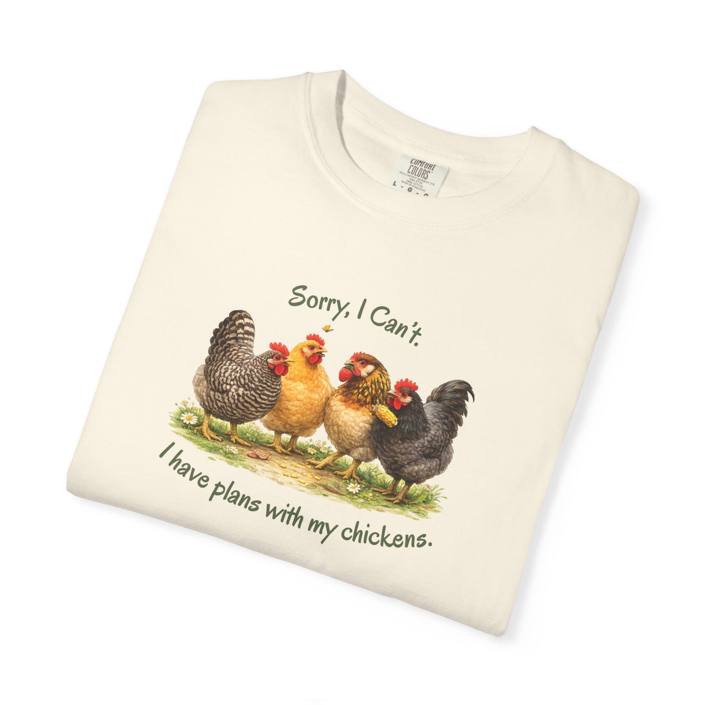 Sorry, I Can’t. I Have Plans With My Chickens Tee
