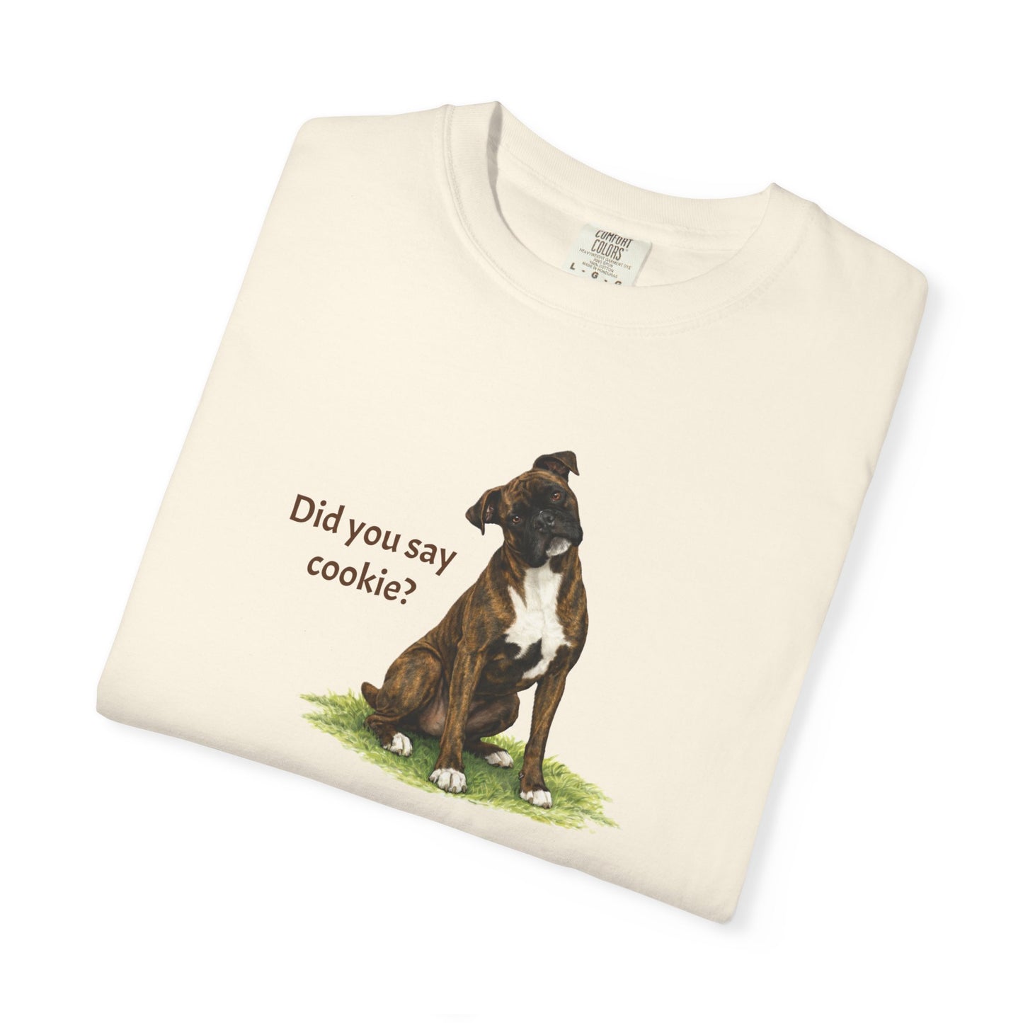 Did You Say Cookie? Boxer Tee