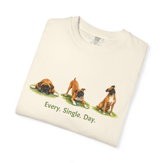Every. Single. Day. Boxer Tee
