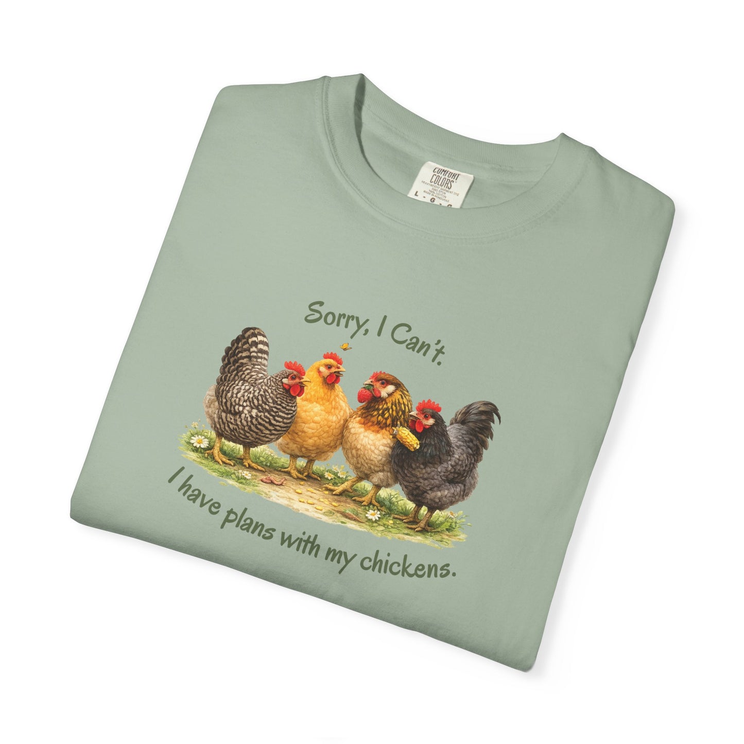 Sorry, I Can’t. I Have Plans With My Chickens Tee
