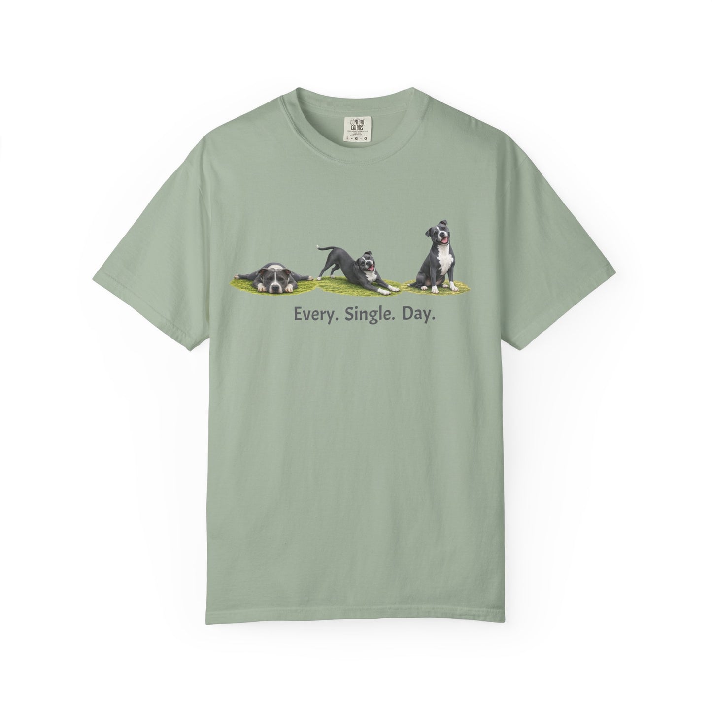 Every. Single. Day. Pittie Tee