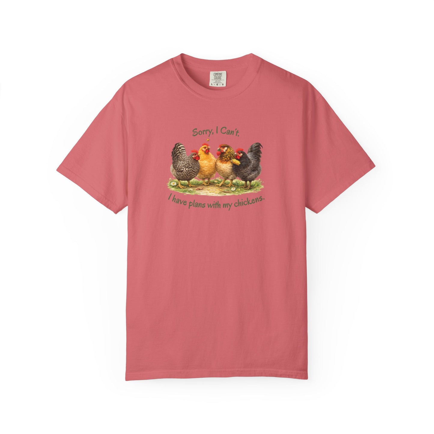 Sorry, I Can’t. I Have Plans With My Chickens Tee