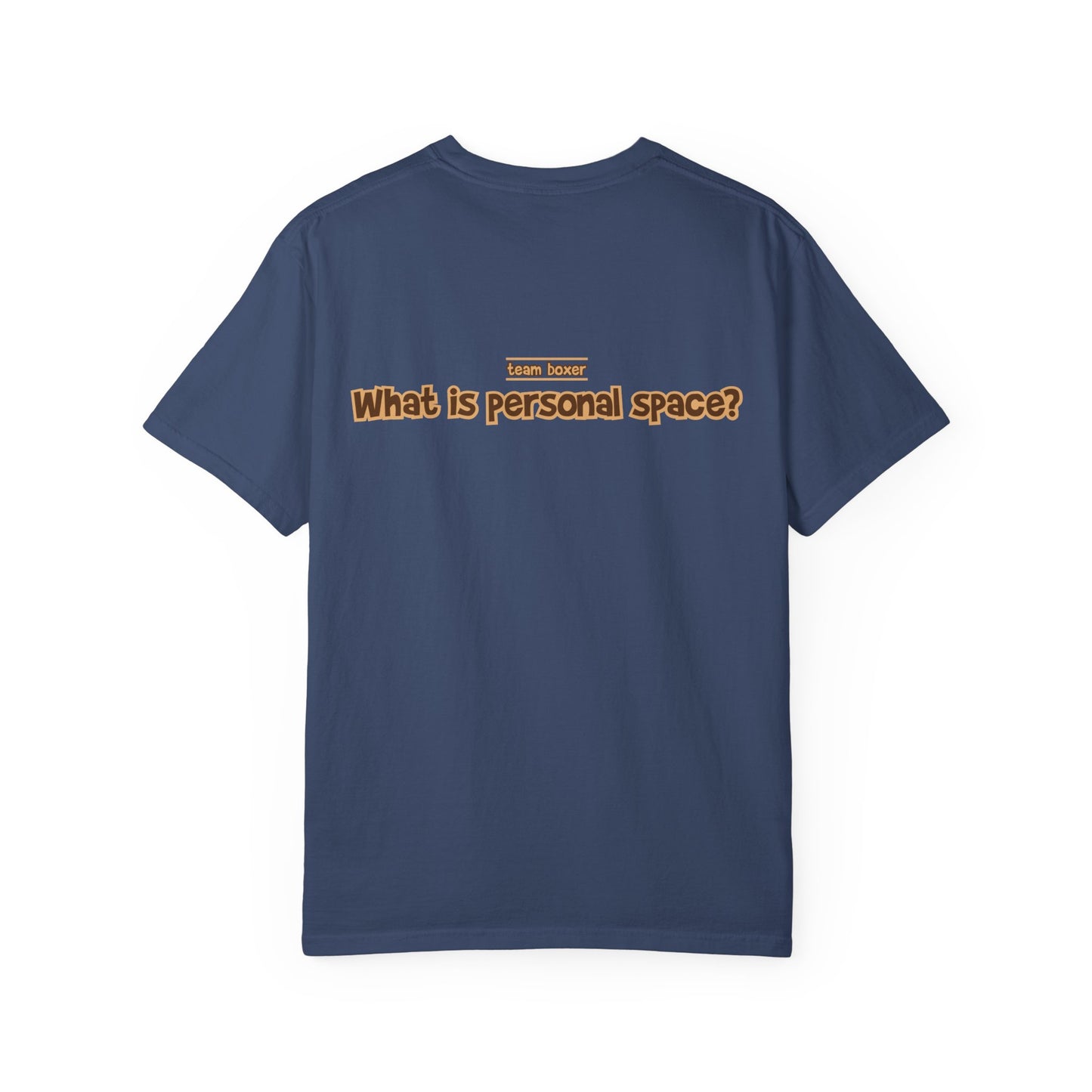 Flashy Sealed Brindle Brindle Tee - Double Sided - “What Is Personal Space?”