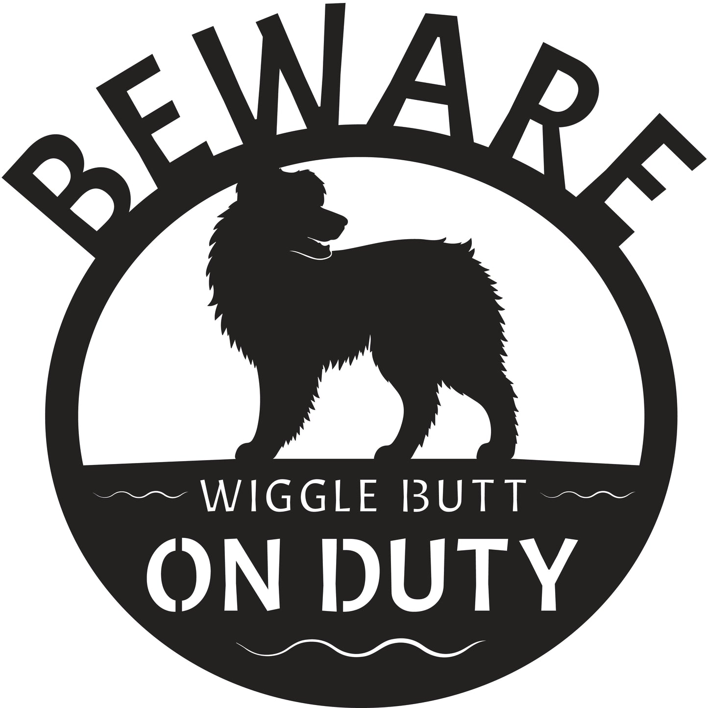 Wiggle Butt on Duty Metal Sign - Choose Your Breed