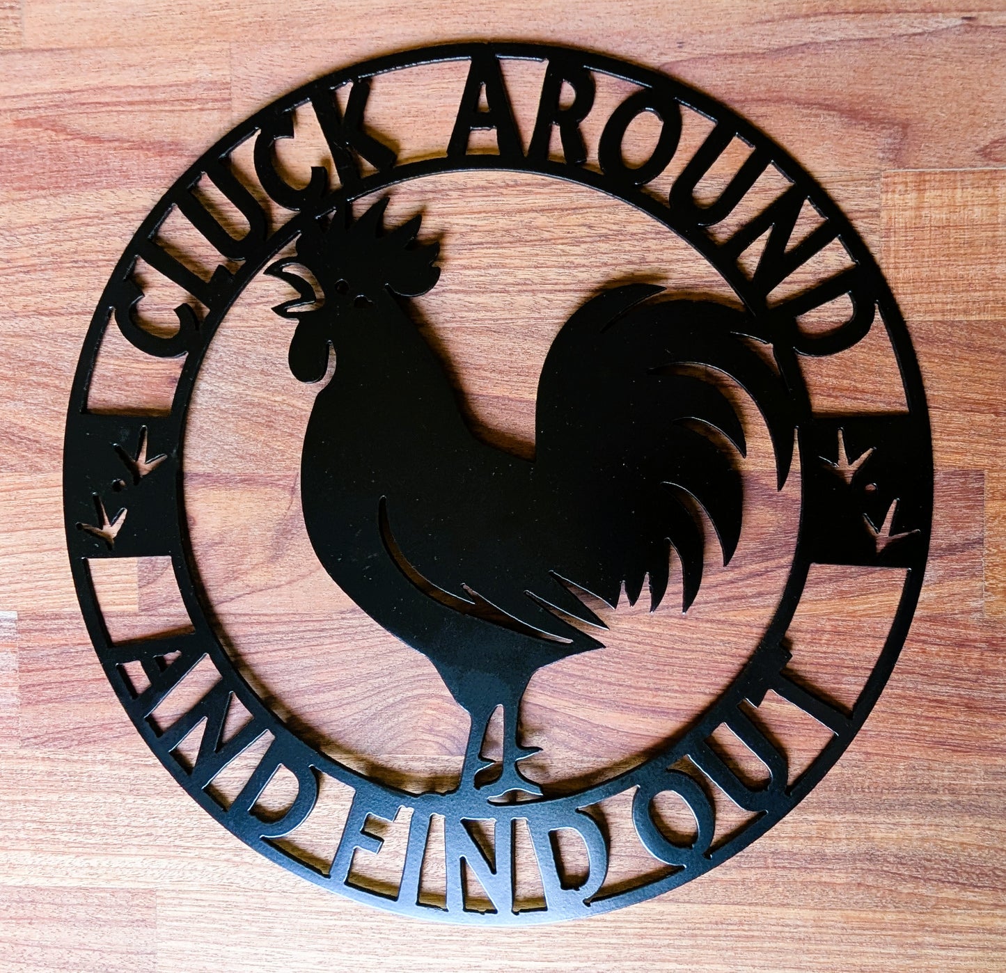 Cluck Around and Find Out Metal Chicken Sign