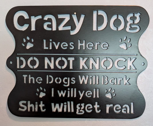 Crazy Dog Lives Here Metal Sign