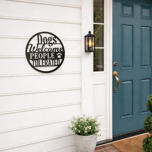 Dogs Welcome People Tolerated Sign - Metal Welcome Sign