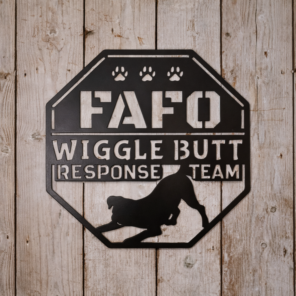 FAFO Wiggle Butt Response Team Metal Sign