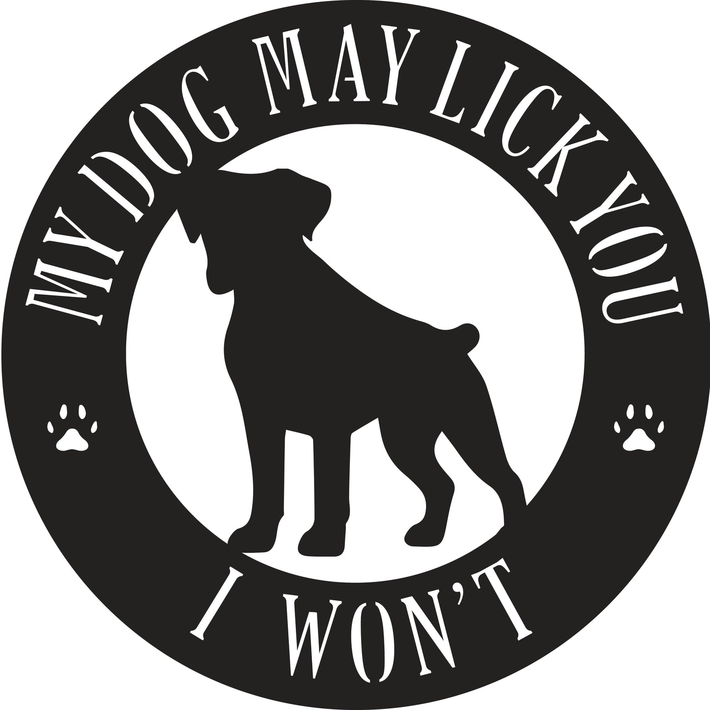 My Dog May Lick You  I Won't Metal Sign - choose your breed
