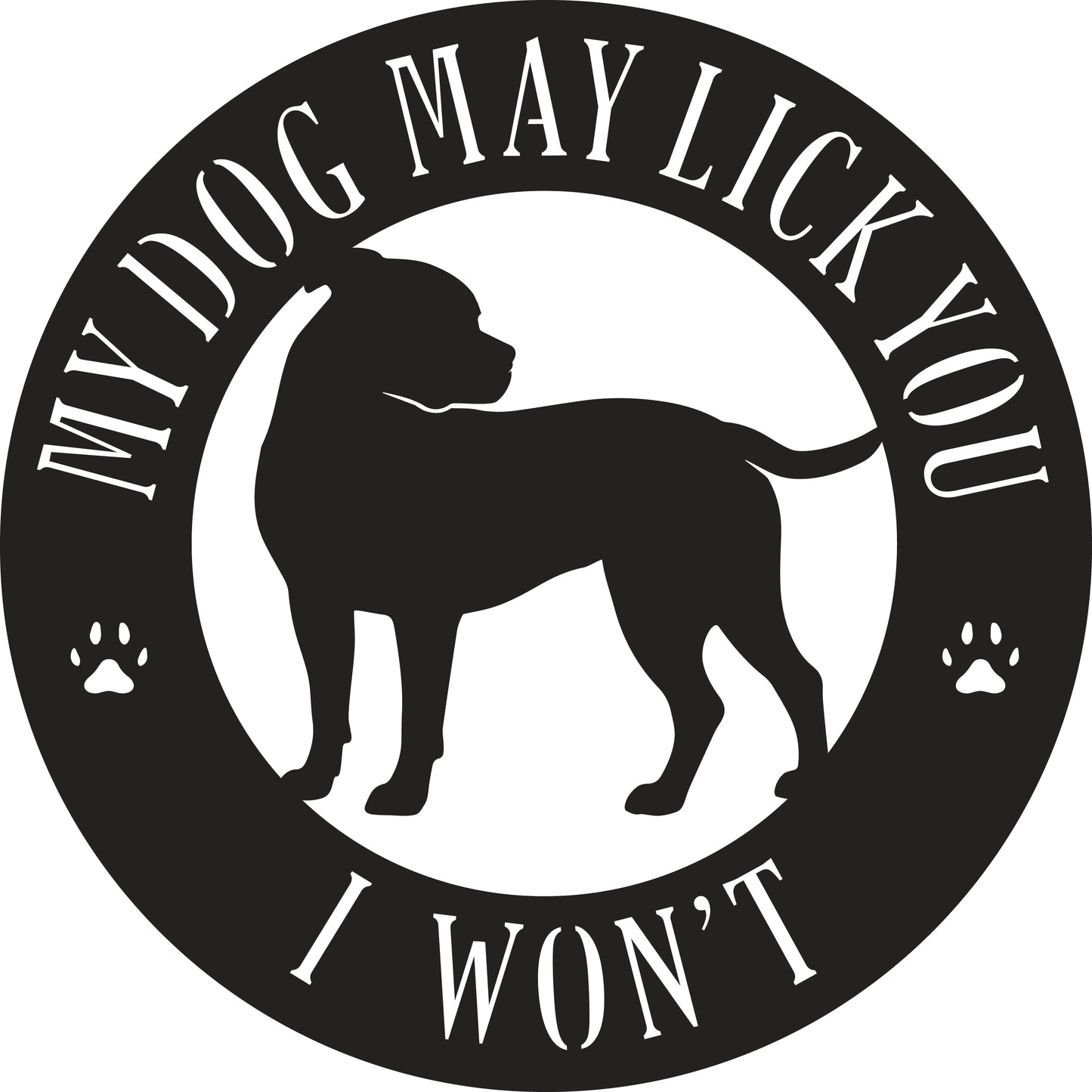 My Dog May Lick You  I Won't Metal Sign - choose your breed
